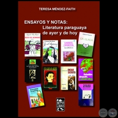 ENSAYOS Y NOTAS: LITERATURA PARAGUAYA DE AYER Y DE HOY - Autor: TERESA MÉNDEZ-FAITH - Año 2021